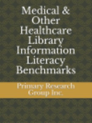 cover image of Medical & Other Healthcare Library Information Literacy Benchmarks